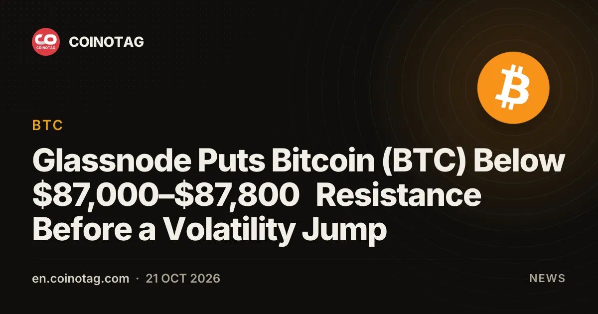 Glassnode Puts Bitcoin (BTC) Below $87,000–$87,800 Resistance Before a Volatility Jump