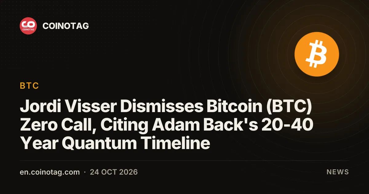 Jordi Visser Dismisses Bitcoin (BTC) Zero Call, Citing Adam Back's 20-40 Year Quantum Timeline