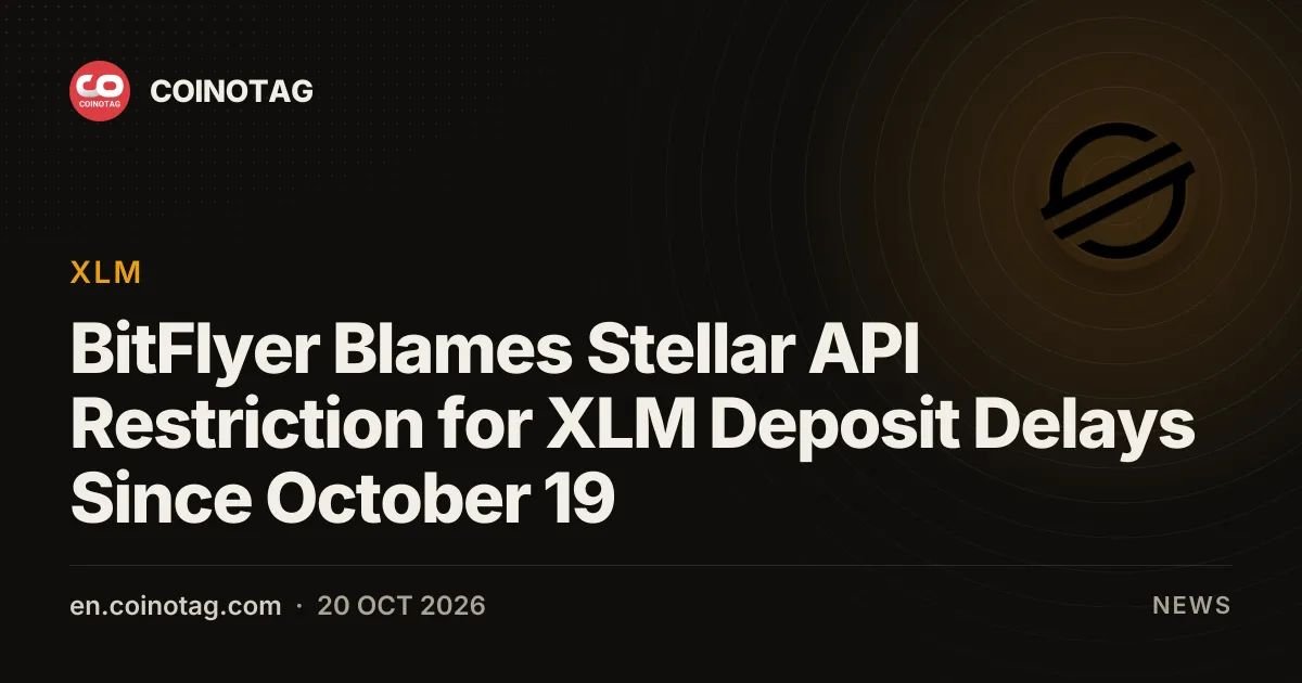 BitFlyer Blames Stellar API Restriction for XLM Deposit Delays Since October 19