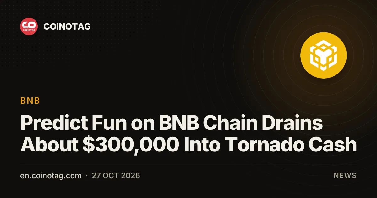 Predict Fun on BNB Chain Drains About $300,000 Into Tornado Cash
