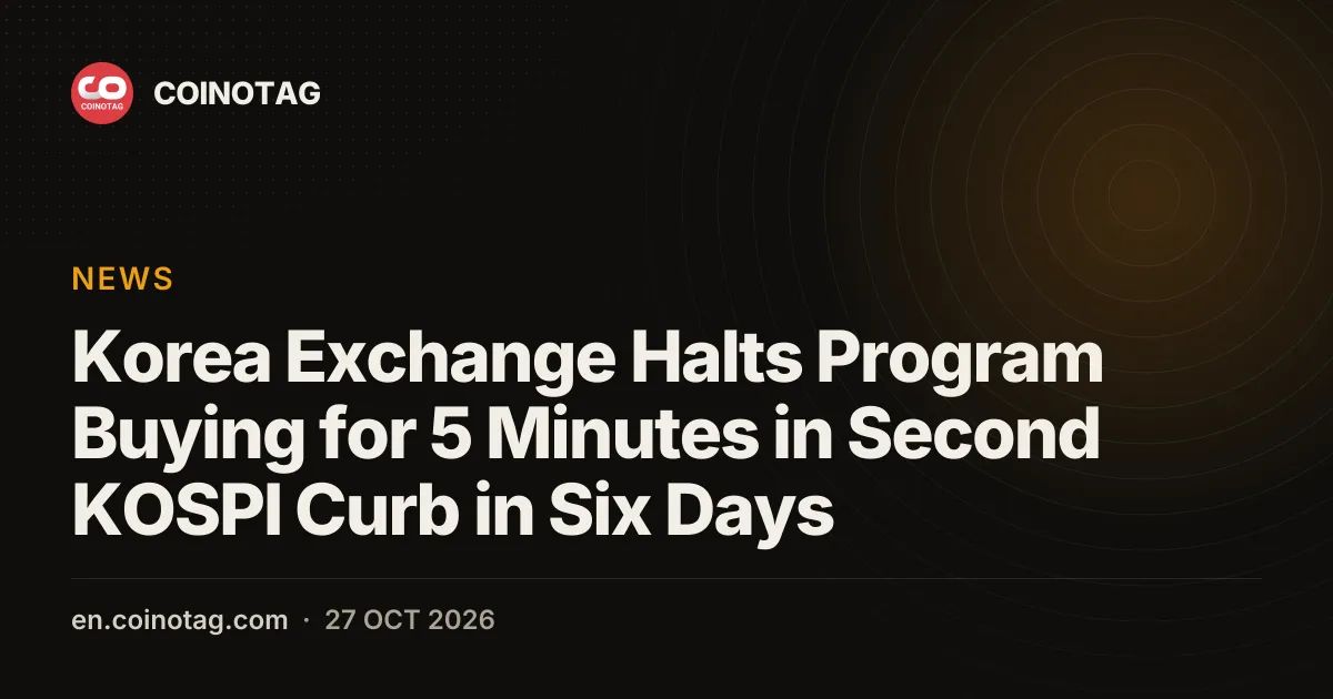 Korea Exchange Halts Program Buying for 5 Minutes in Second KOSPI Curb in Six Days