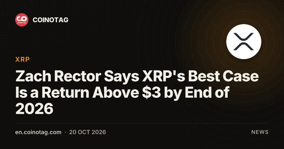 Zach Rector Says XRP's Best Case Is a Return Above $3 by End of 2026
