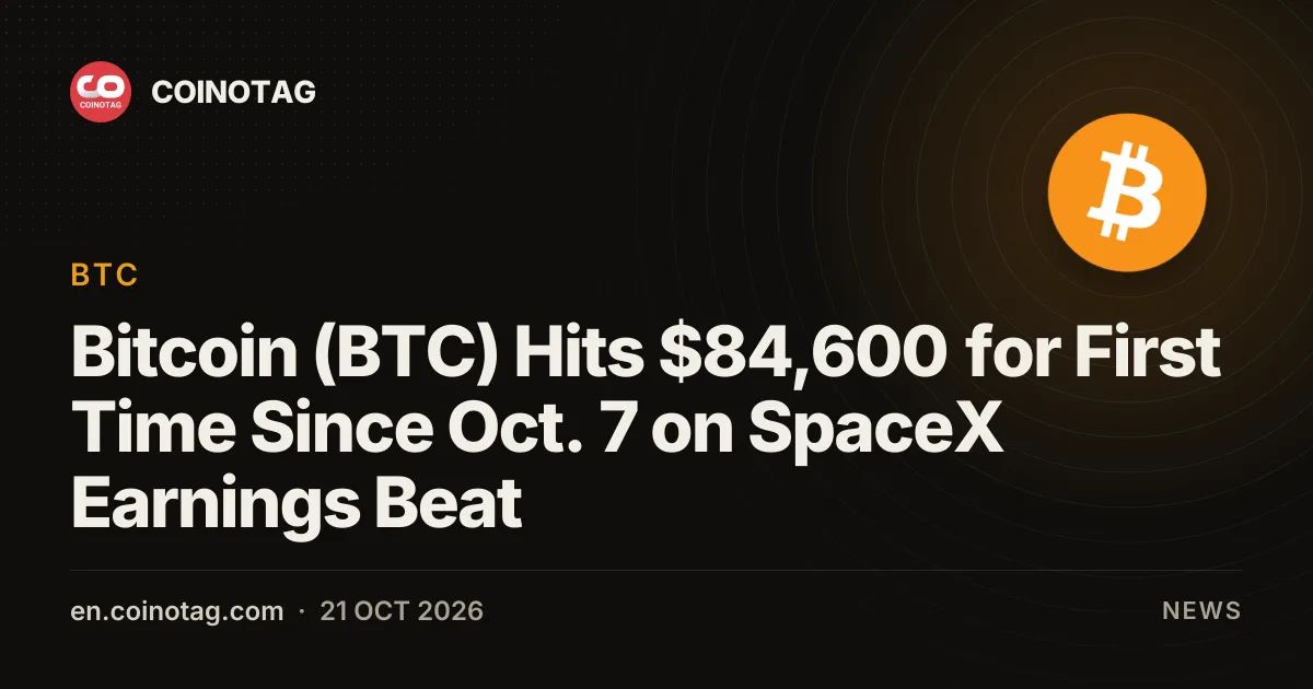 Bitcoin (BTC) Hits $84,600 for First Time Since Oct. 7 on SpaceX Earnings Beat