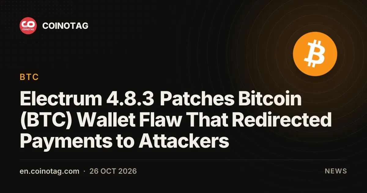 Electrum 4.8.3 Patches Bitcoin (BTC) Wallet Flaw That Redirected Payments to Attackers