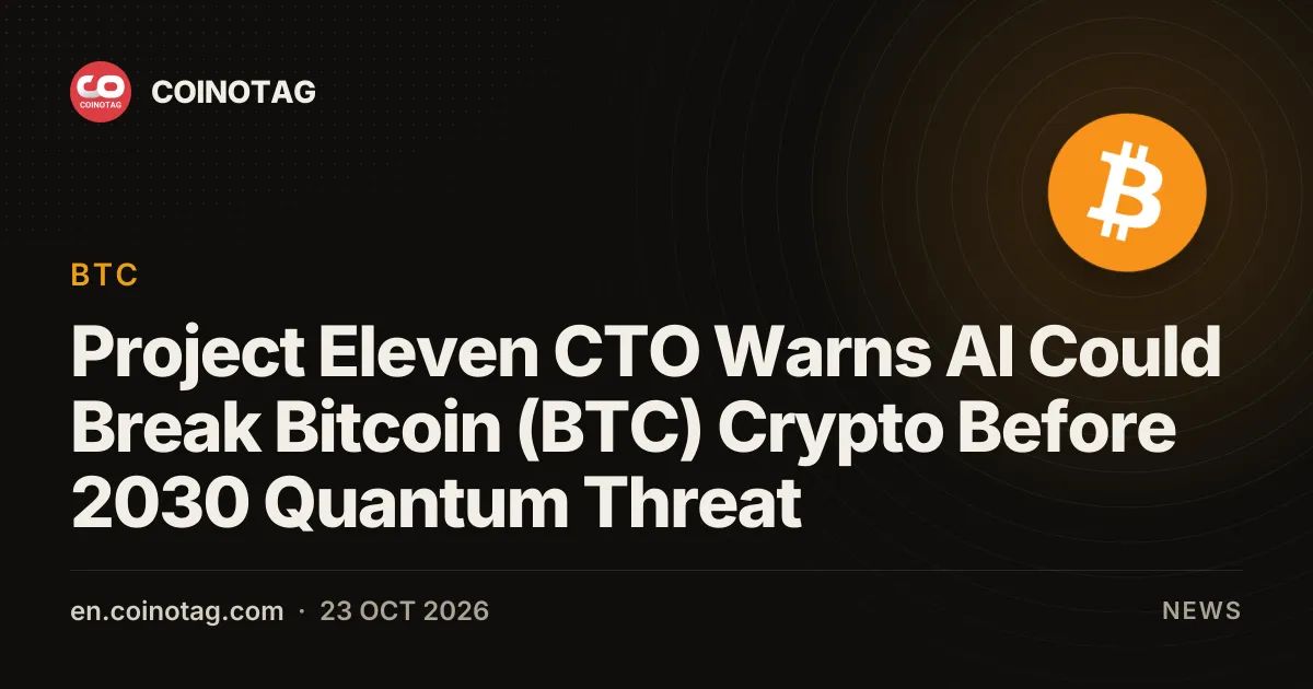 Project Eleven CTO Warns AI Could Break Bitcoin (BTC) Crypto Before 2030 Quantum Threat