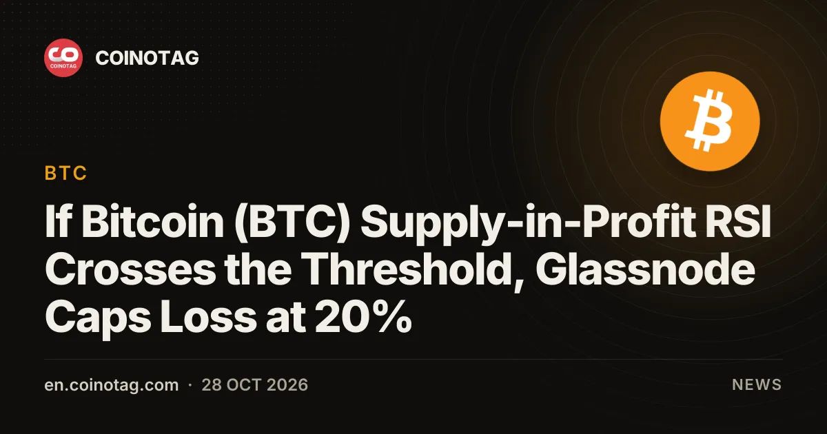 If Bitcoin (BTC) Supply-in-Profit RSI Crosses the Threshold, Glassnode Caps Loss at 20%