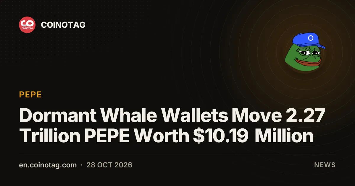 Dormant Whale Wallets Move 2.27 Trillion PEPE Worth $10.19 Million