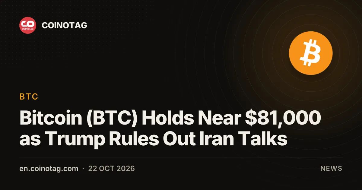 Bitcoin (BTC) Holds Near $81,000 as Trump Rules Out Iran Talks