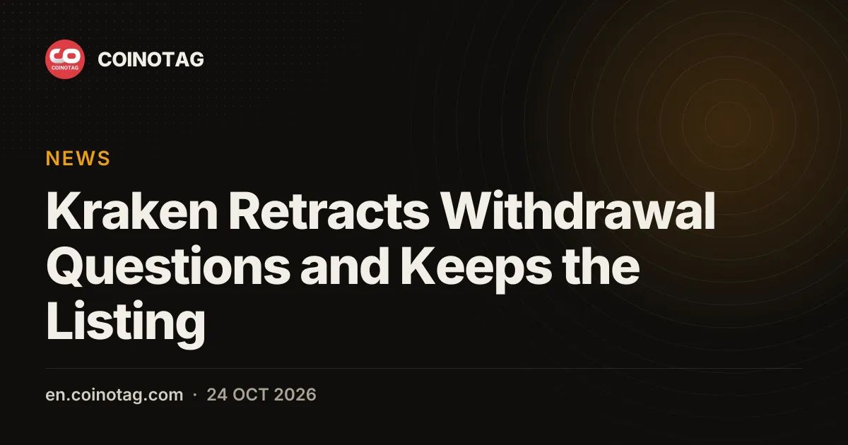 Kraken Retracts Withdrawal Questions and Keeps the Listing
