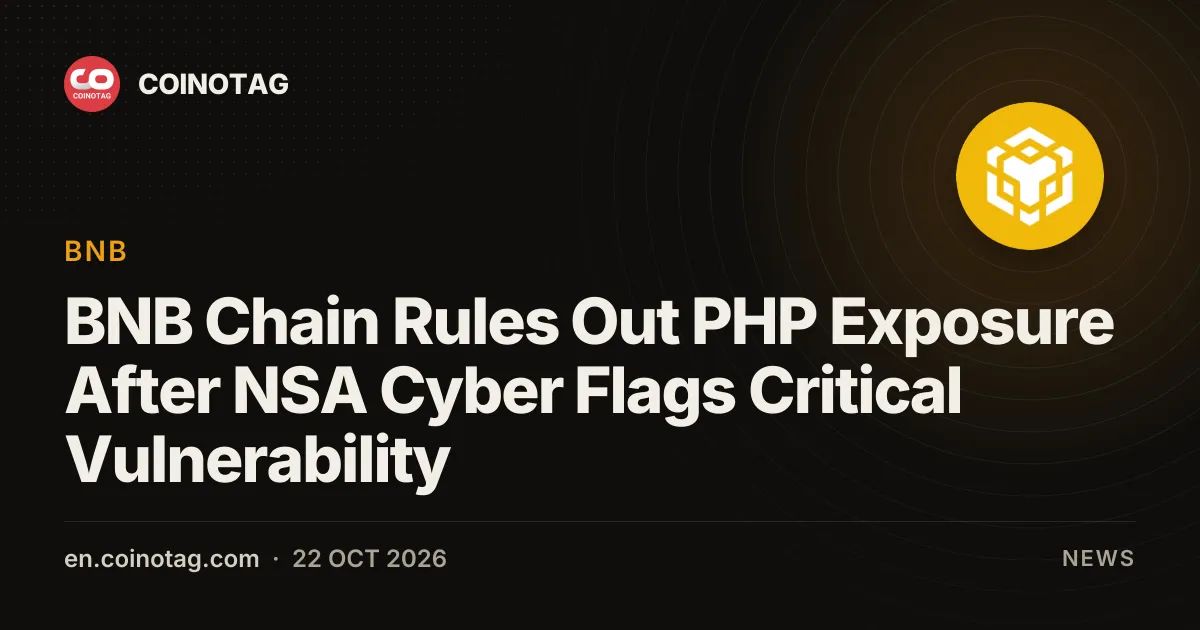 BNB Chain Rules Out PHP Exposure After NSA Cyber Flags Critical Vulnerability