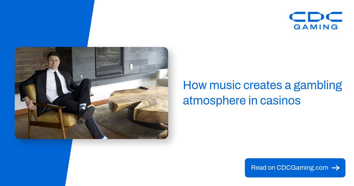 How music creates a gambling atmosphere in casinos