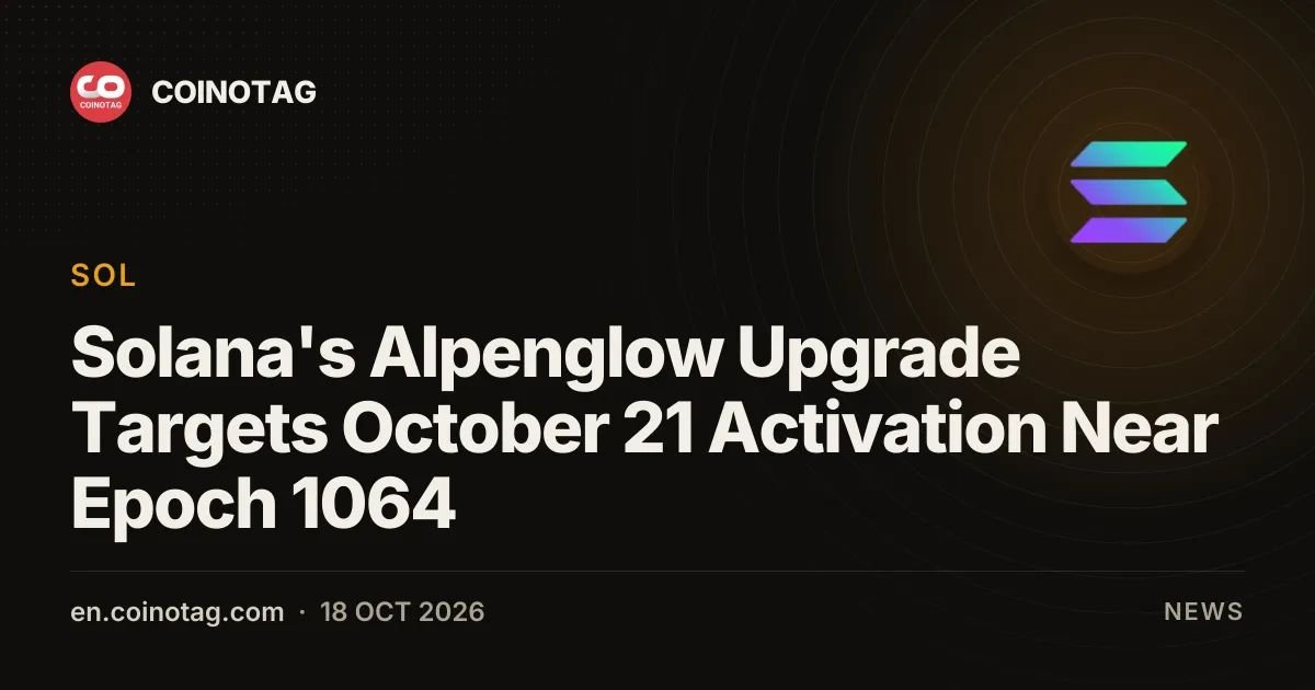 Solana's Alpenglow Upgrade Targets October 21 Activation Near Epoch 1064