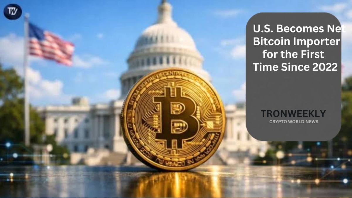 U.S. Becomes Net Bitcoin Importer for the First Time Since 2022