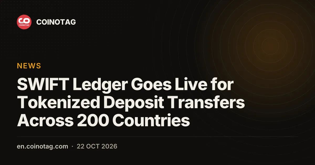 SWIFT Ledger Goes Live for Tokenized Deposit Transfers Across 200 Countries