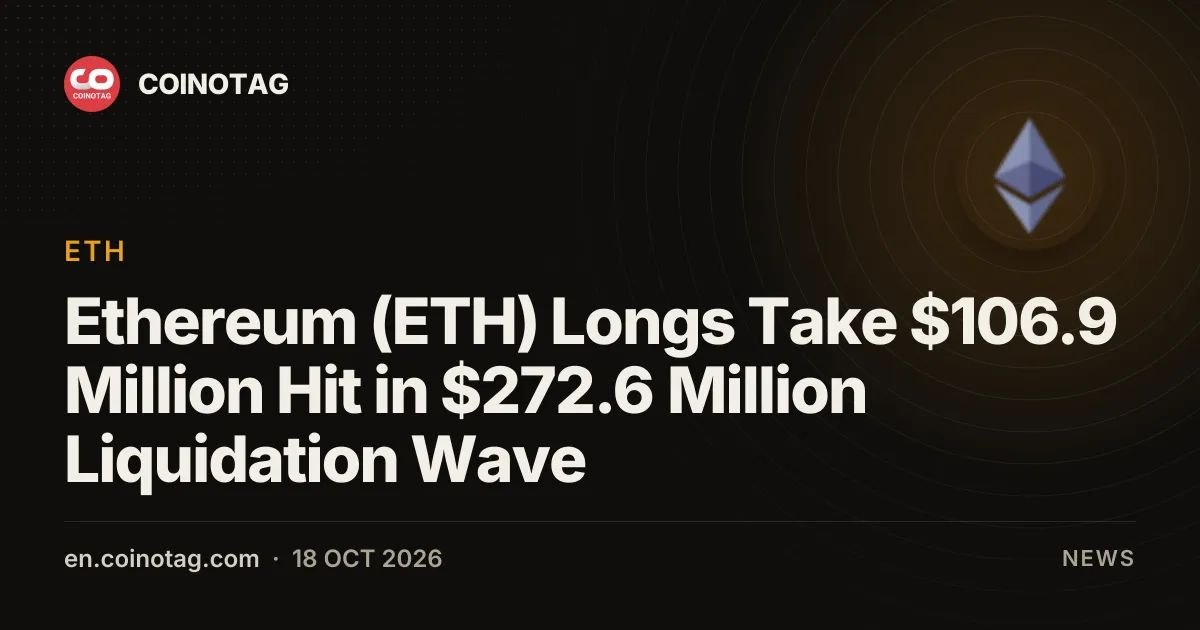 Ethereum (ETH) Longs Take $106.9 Million Hit in $272.6 Million Liquidation Wave