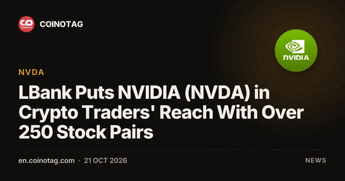 LBank Puts NVIDIA (NVDA) in Crypto Traders' Reach With Over 250 Stock Pairs