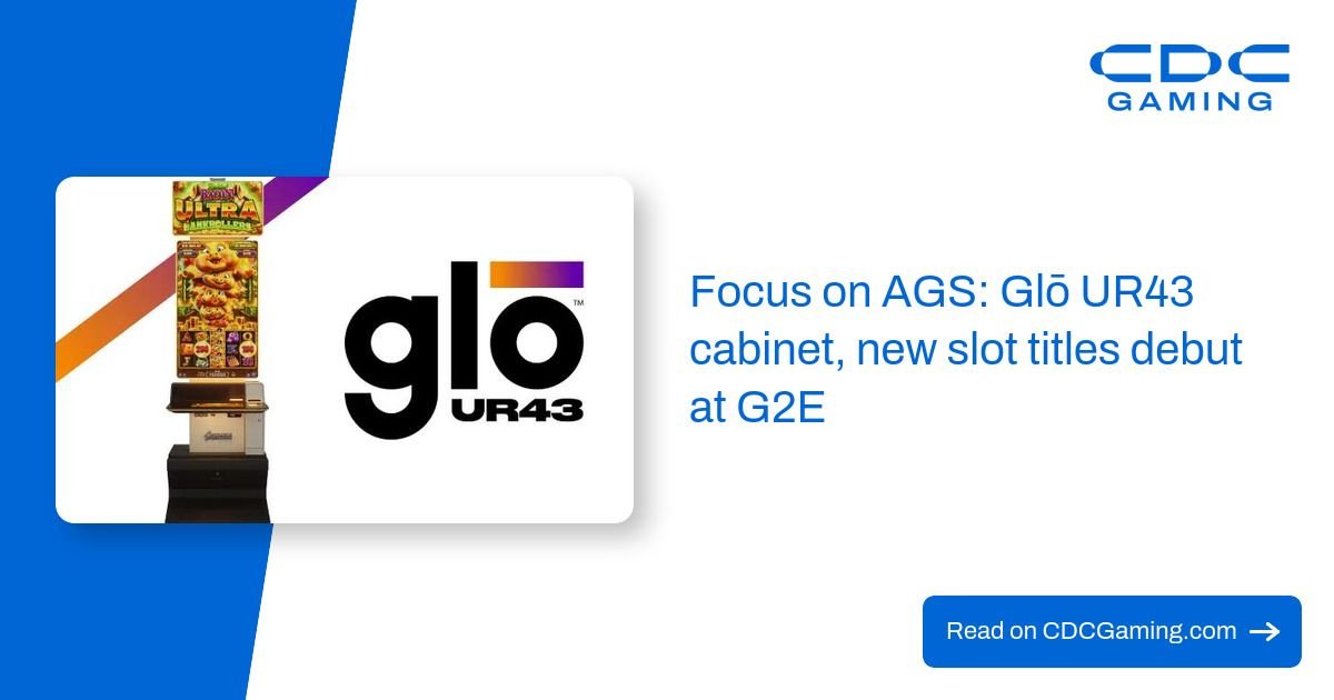 Focus on AGS: Glō UR43 cabinet, new slot titles debut at G2E