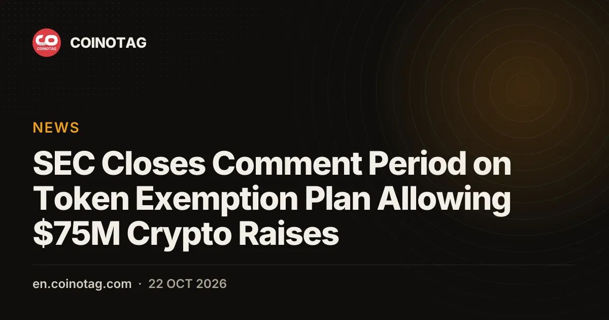 SEC Closes Comment Period on Token Exemption Plan Allowing $75M Crypto Raises