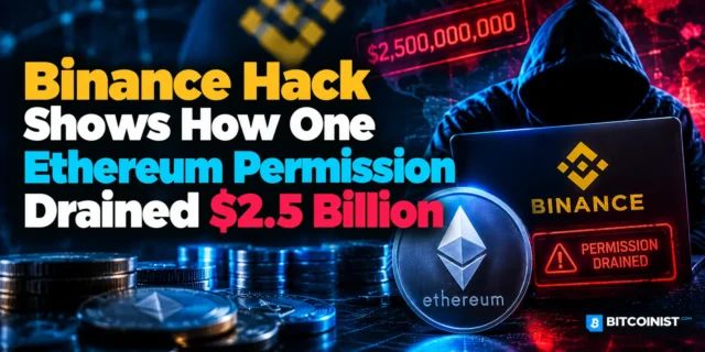 Binance Hack Shows How One Ethereum Permission Drained $2.5 Billion