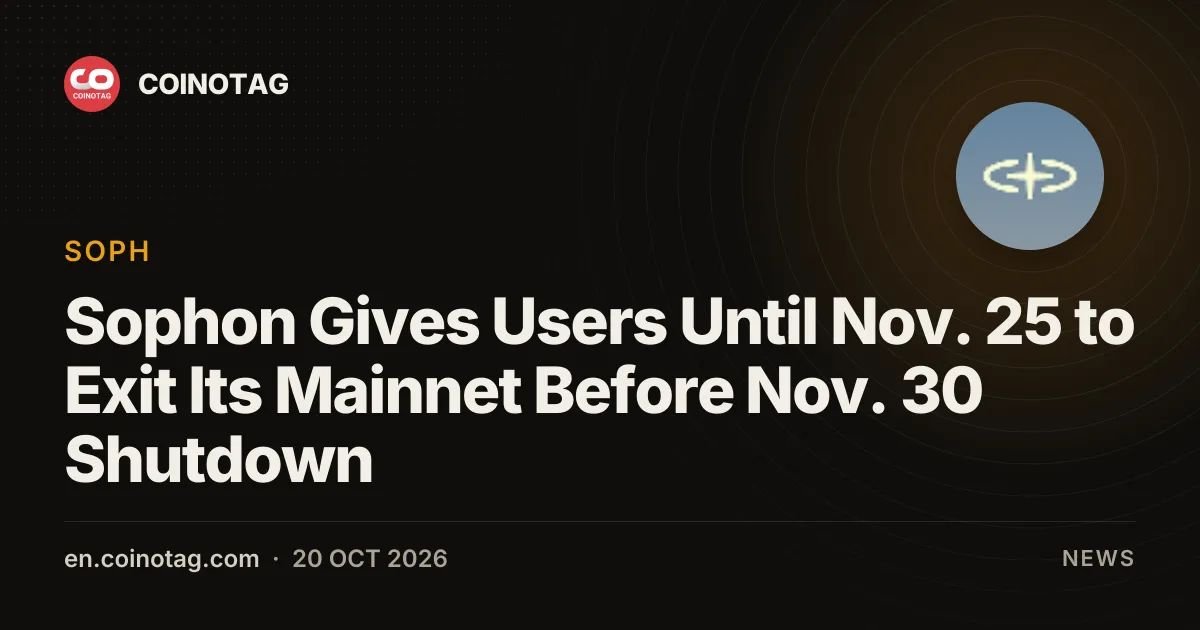Sophon Gives Users Until Nov. 25 to Exit Its Mainnet Before Nov. 30 Shutdown