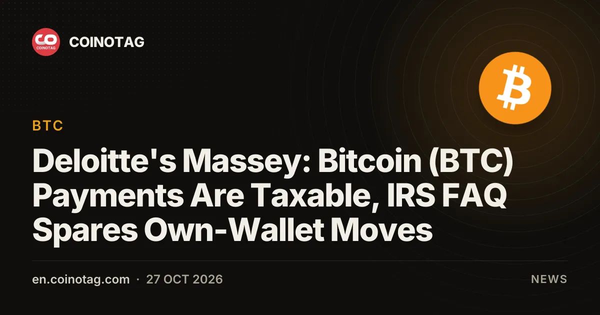 Deloitte's Massey: Bitcoin (BTC) Payments Are Taxable, IRS FAQ Spares Own-Wallet Moves