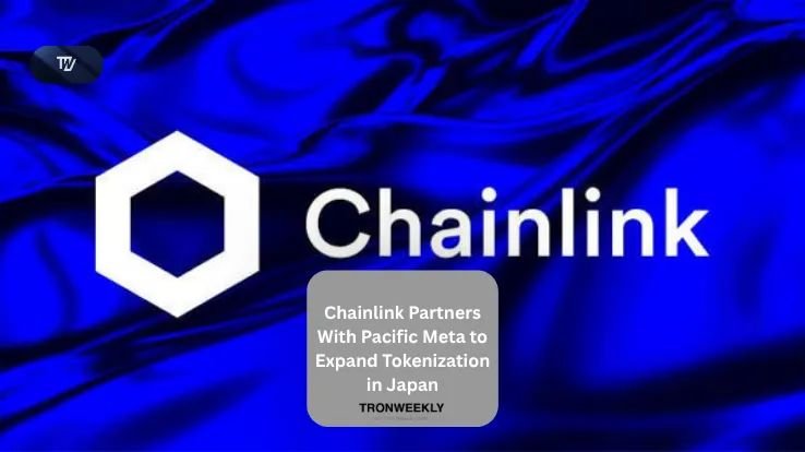 Chainlink Partners With Pacific Meta to Expand Tokenization in Japan