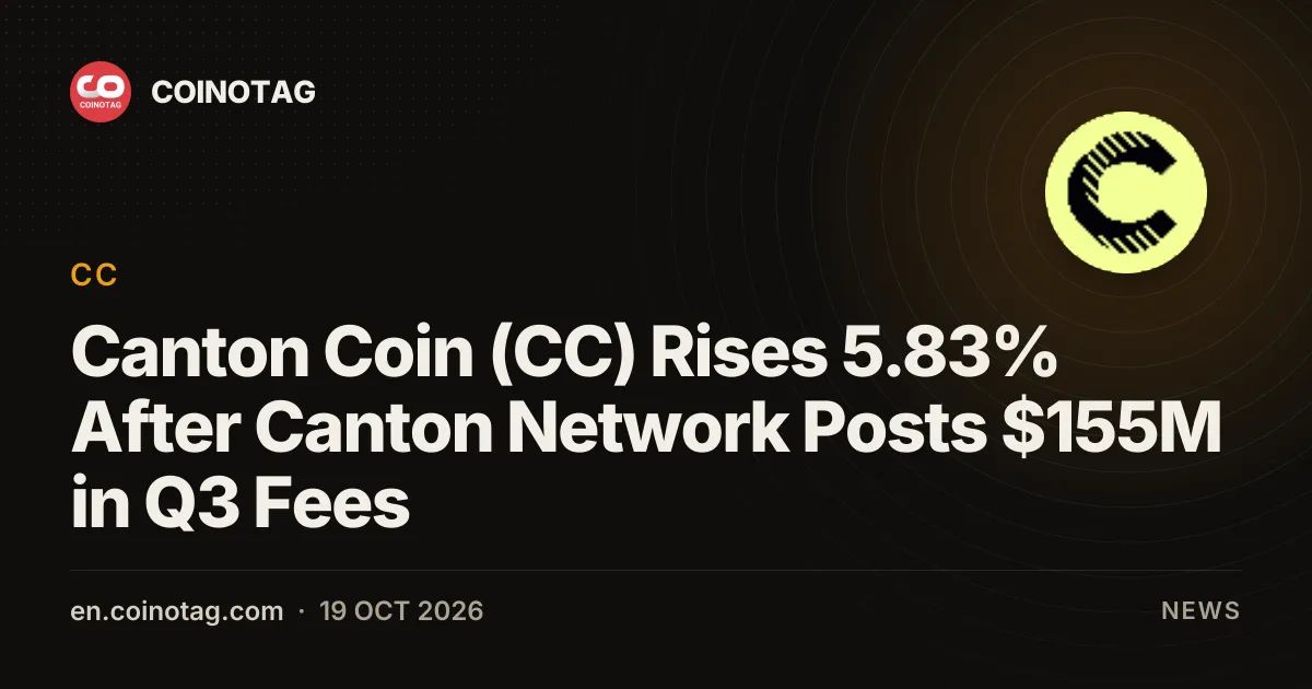Canton Coin (CC) Rises 5.83% After Canton Network Posts $155M in Q3 Fees