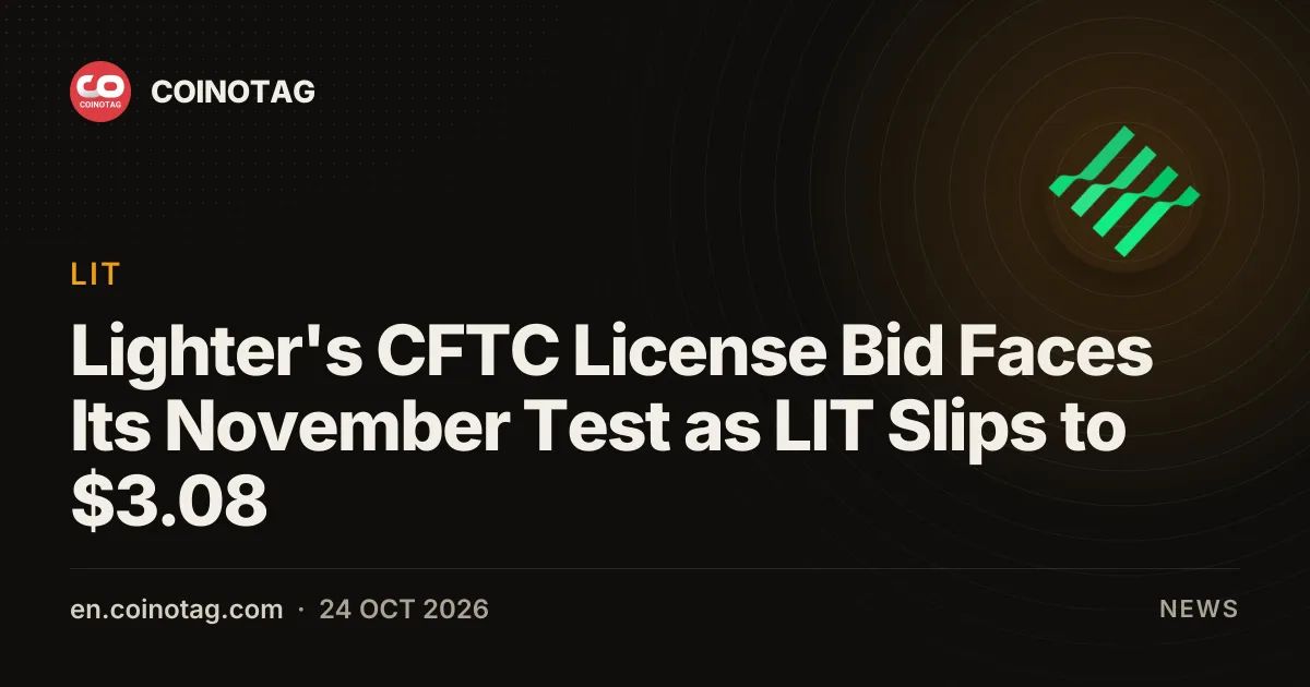 Lighter's CFTC License Bid Faces Its November Test as LIT Slips to $3.08