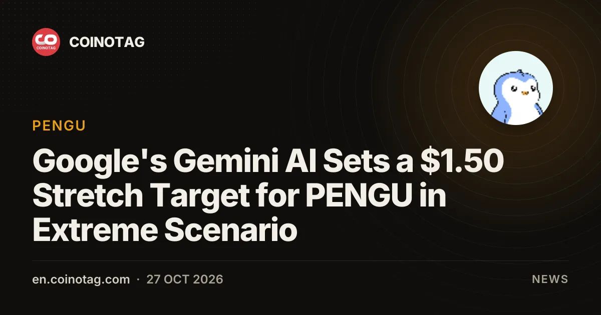 Google's Gemini AI Sets a $1.50 Stretch Target for PENGU in Extreme Scenario