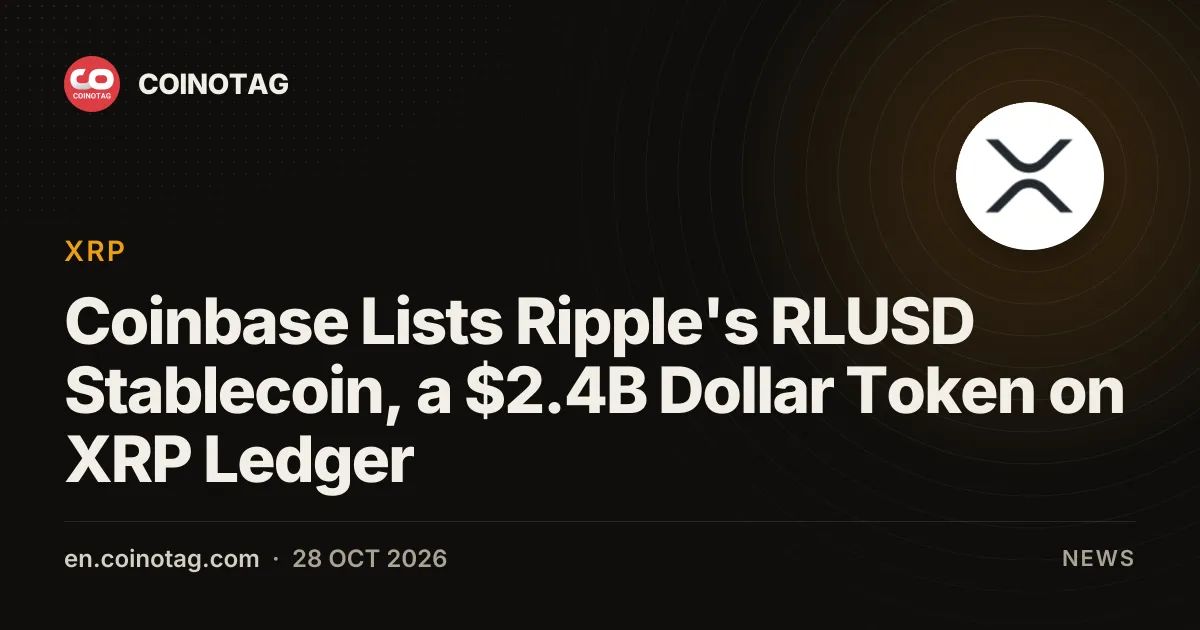 Coinbase Lists Ripple's RLUSD Stablecoin, a $2.4B Dollar Token on XRP Ledger