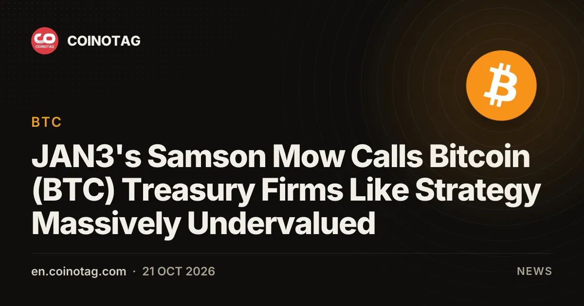 JAN3's Samson Mow Calls Bitcoin (BTC) Treasury Firms Like Strategy Massively Undervalued