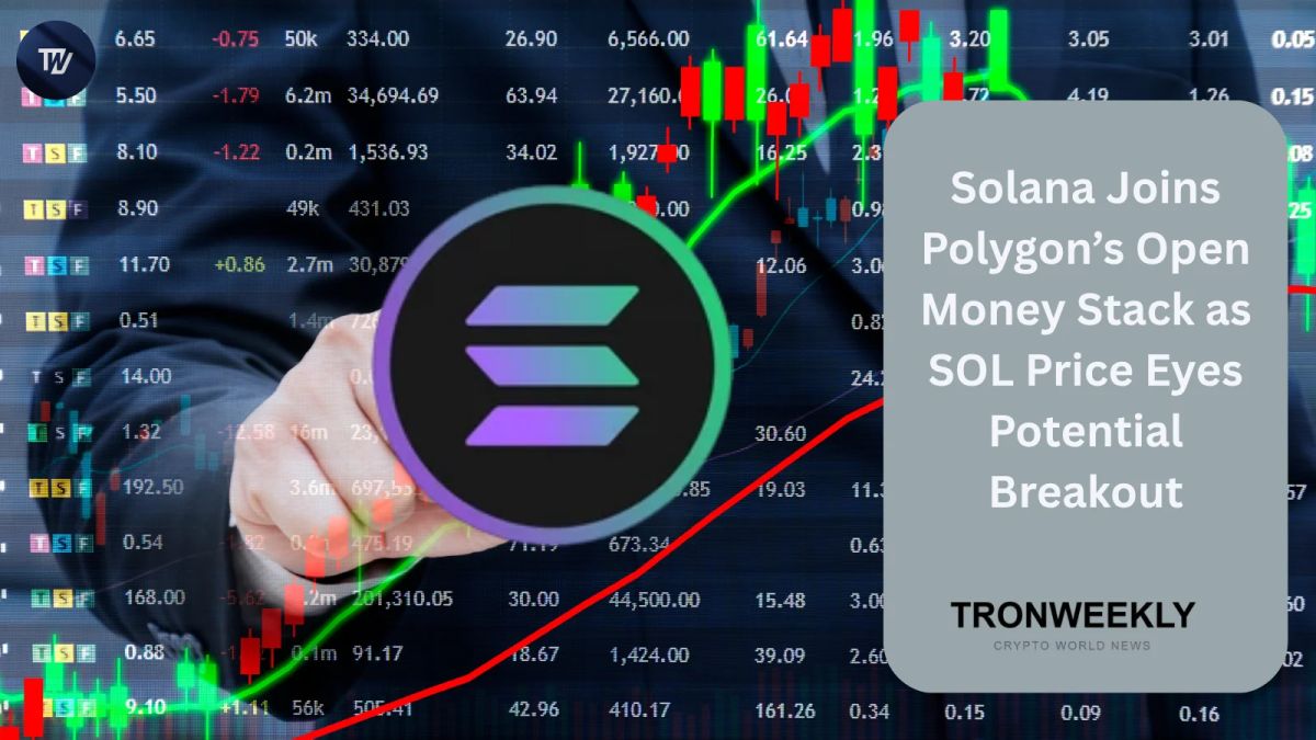 Solana Joins Polygon’s Open Money Stack as SOL Price Eyes Potential Breakout