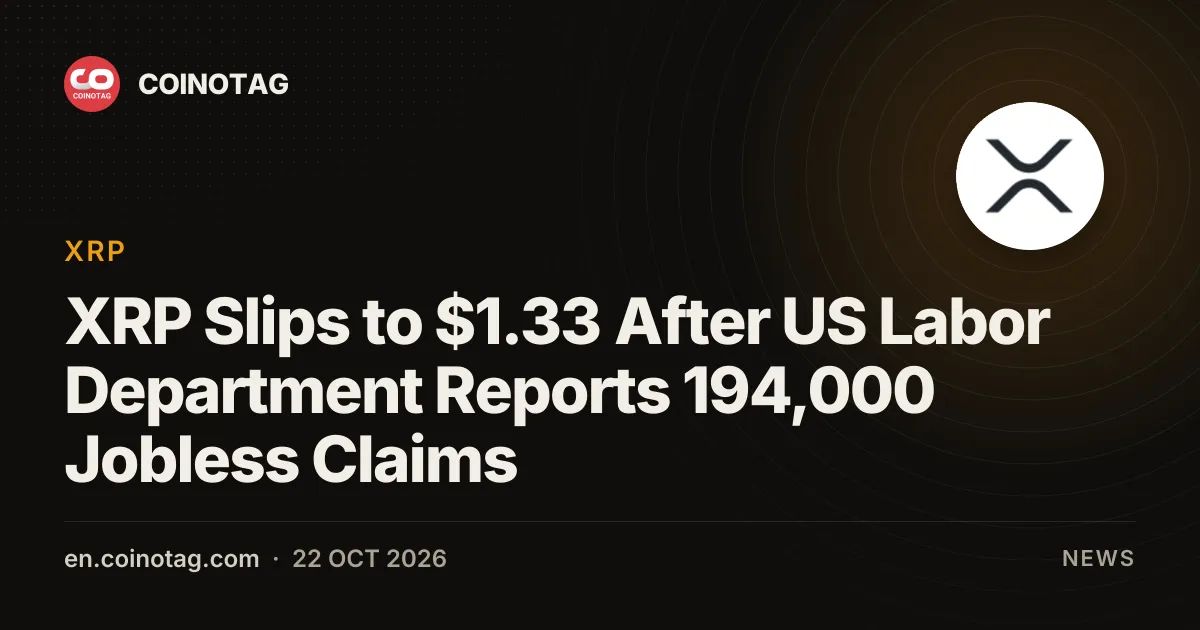 XRP Slips to $1.33 After US Labor Department Reports 194,000 Jobless Claims
