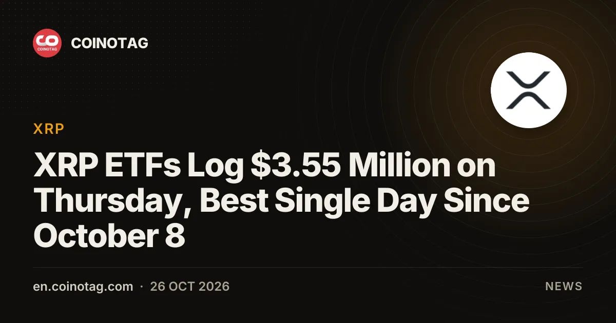 XRP ETFs Log $3.55 Million on Thursday, Best Single Day Since October 8