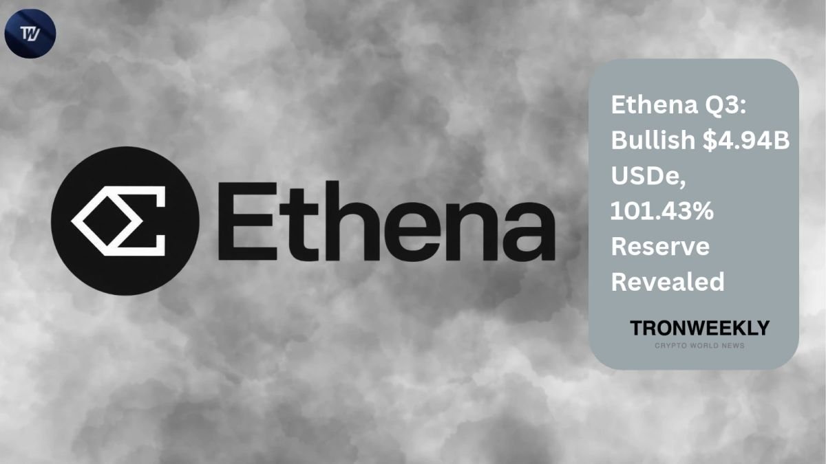 Ethena Q3: Bullish $4.94B USDe, 101.43% Reserve Revealed