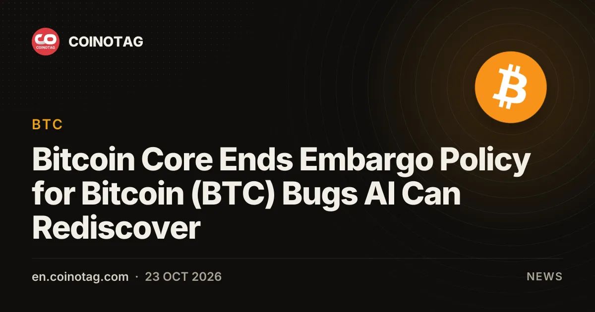 Bitcoin Core Ends Embargo Policy for Bitcoin (BTC) Bugs AI Can Rediscover