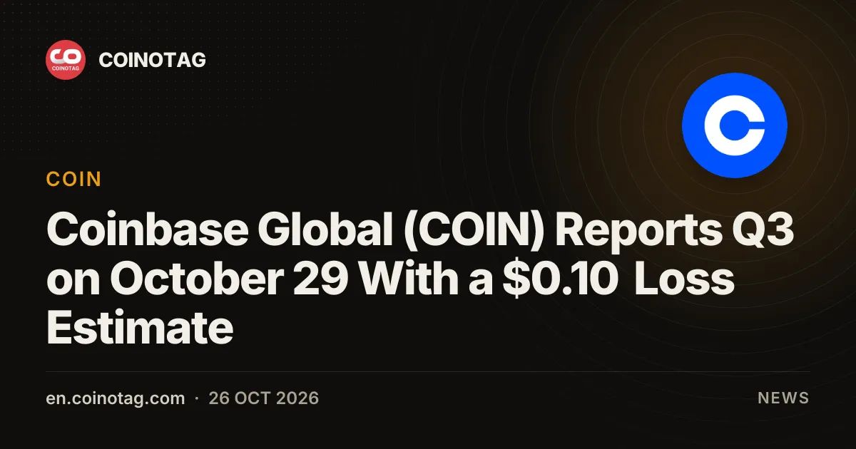 Coinbase Global (COIN) Reports Q3 on October 29 With a $0.10 Loss Estimate
