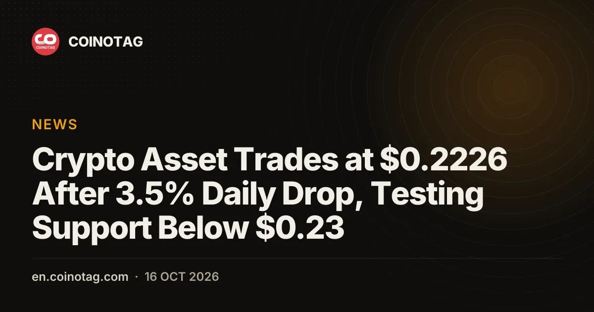 Crypto Asset Trades at $0.2226 After 3.5% Daily Drop, Testing Support Below $0.23