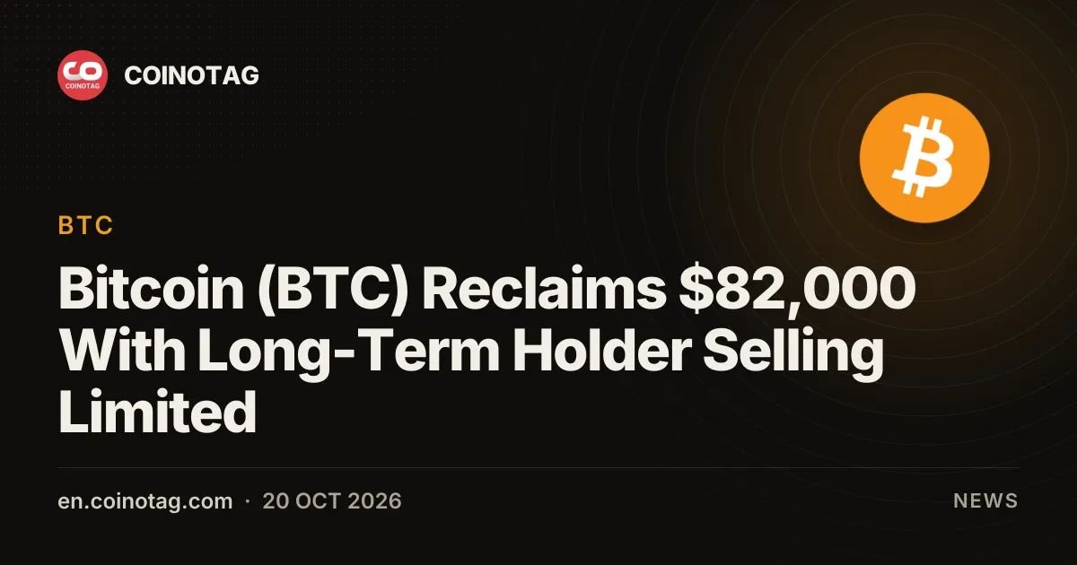 Bitcoin (BTC) Reclaims $82,000 With Long-Term Holder Selling Limited