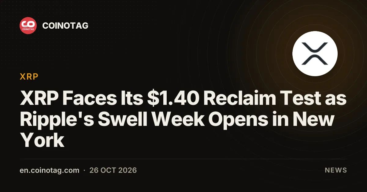 XRP Faces Its $1.40 Reclaim Test as Ripple's Swell Week Opens in New York