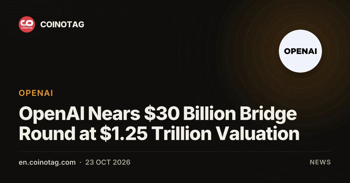 OpenAI Nears $30 Billion Bridge Round at $1.25 Trillion Valuation