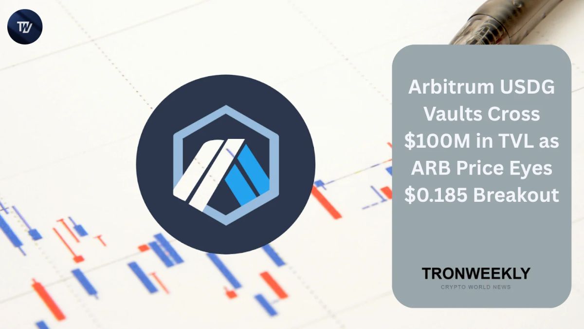Arbitrum USDG Vaults Cross $100M in TVL as ARB Price Eyes $0.185 Breakout