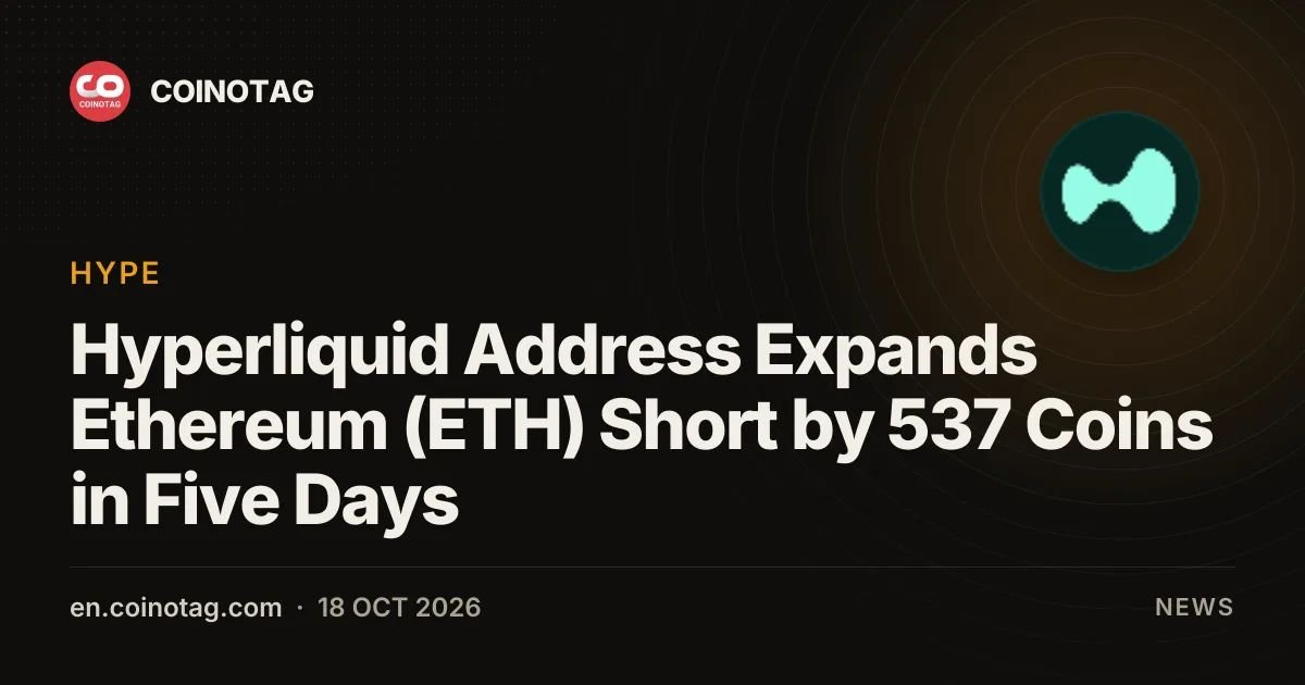 Hyperliquid Address Expands Ethereum (ETH) Short by 537 Coins in Five Days