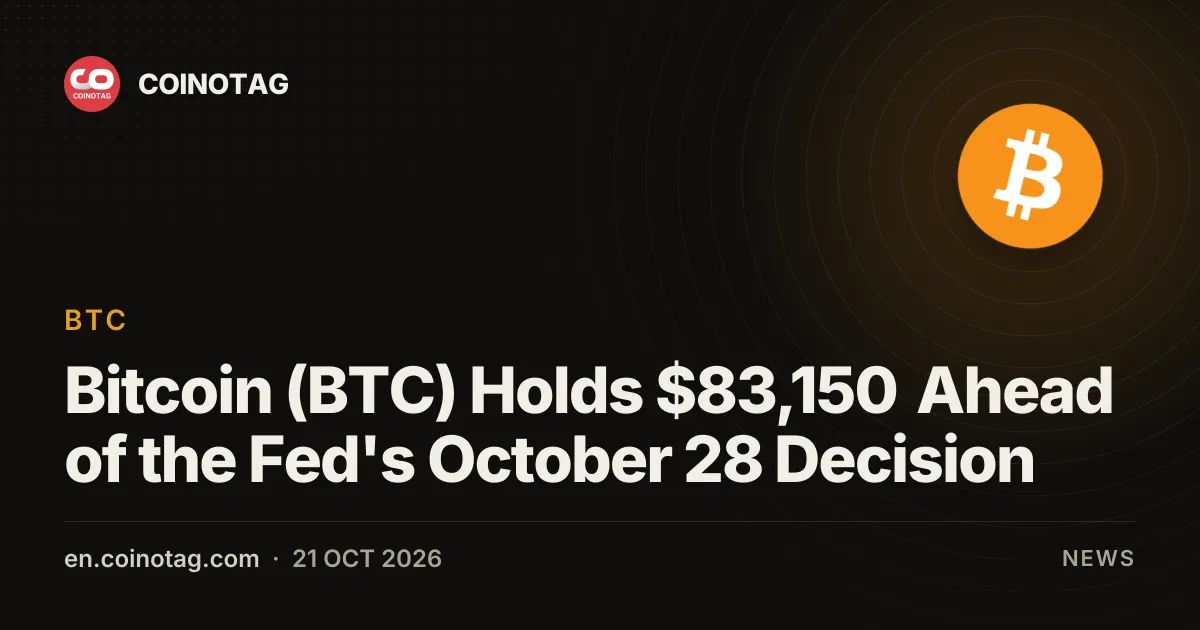Bitcoin (BTC) Holds $83,150 Ahead of the Fed's October 28 Decision