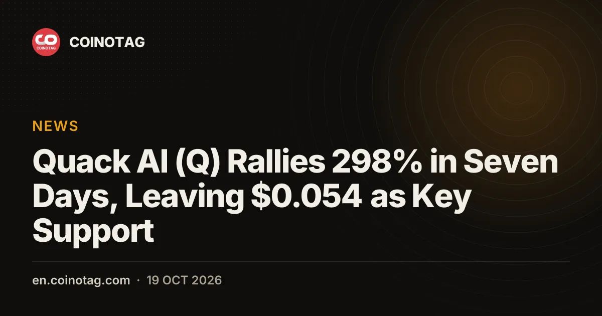 Quack AI (Q) Rallies 298% in Seven Days, Leaving $0.054 as Key Support