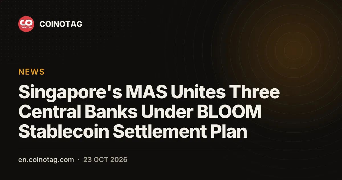 Singapore's MAS Unites Three Central Banks Under BLOOM Stablecoin Settlement Plan