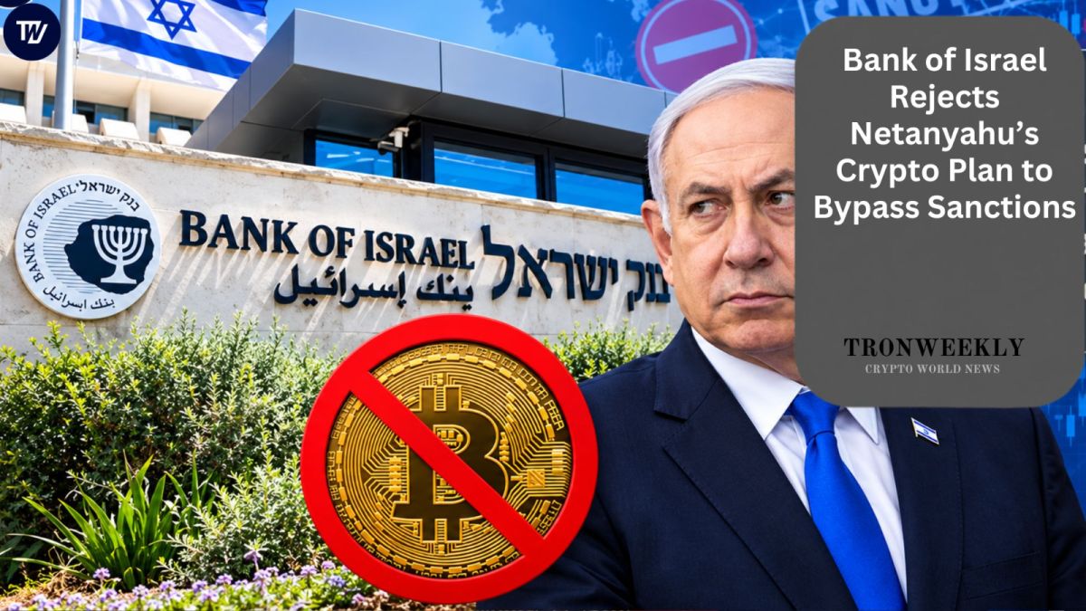 Bank of Israel Rejects Netanyahu’s Crypto Plan to Bypass Sanctions