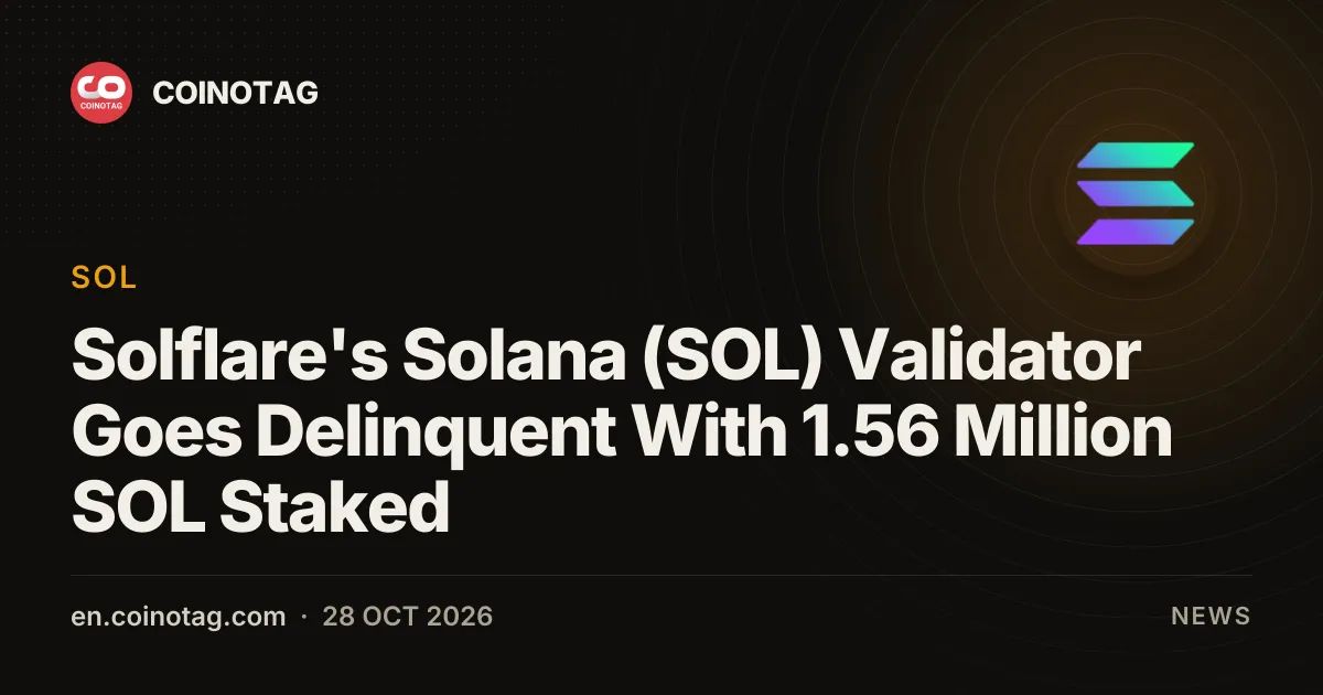 Solflare's Solana (SOL) Validator Goes Delinquent With 1.56 Million SOL Staked