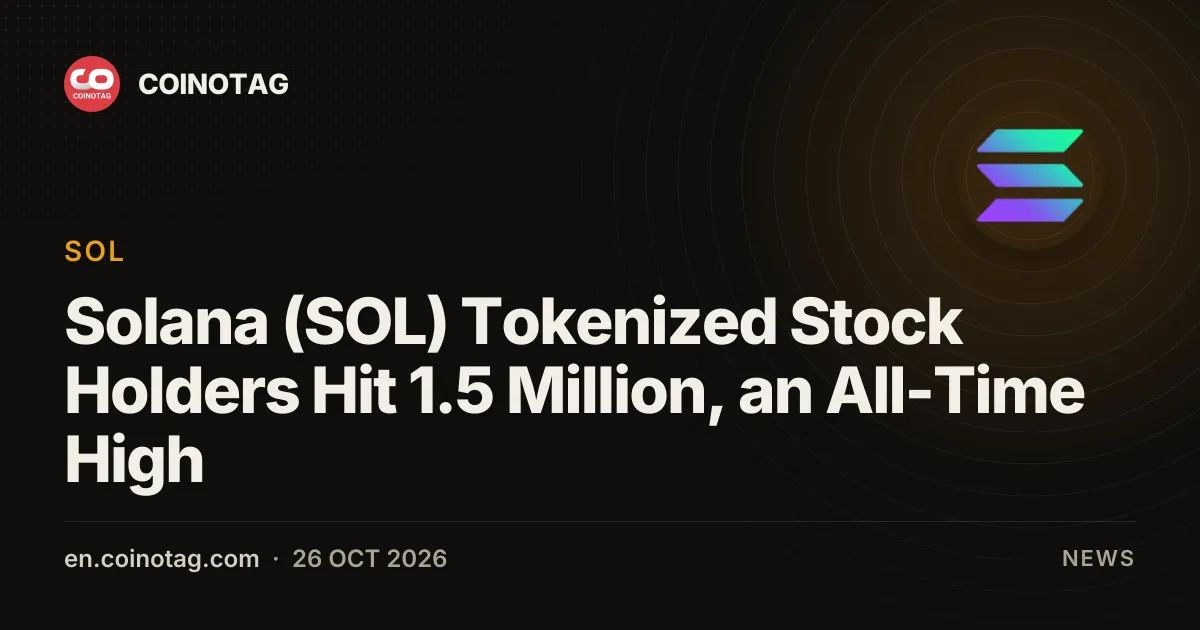 Solana (SOL) Tokenized Stock Holders Hit 1.5 Million, an All-Time High
