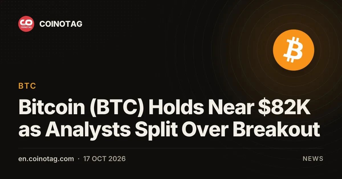 Bitcoin (BTC) Holds Near $82K as Analysts Split Over Breakout
